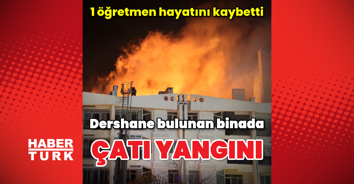 Sivas’ta dershane bulunan binada çatı yangını: 1 öğretmen öldü